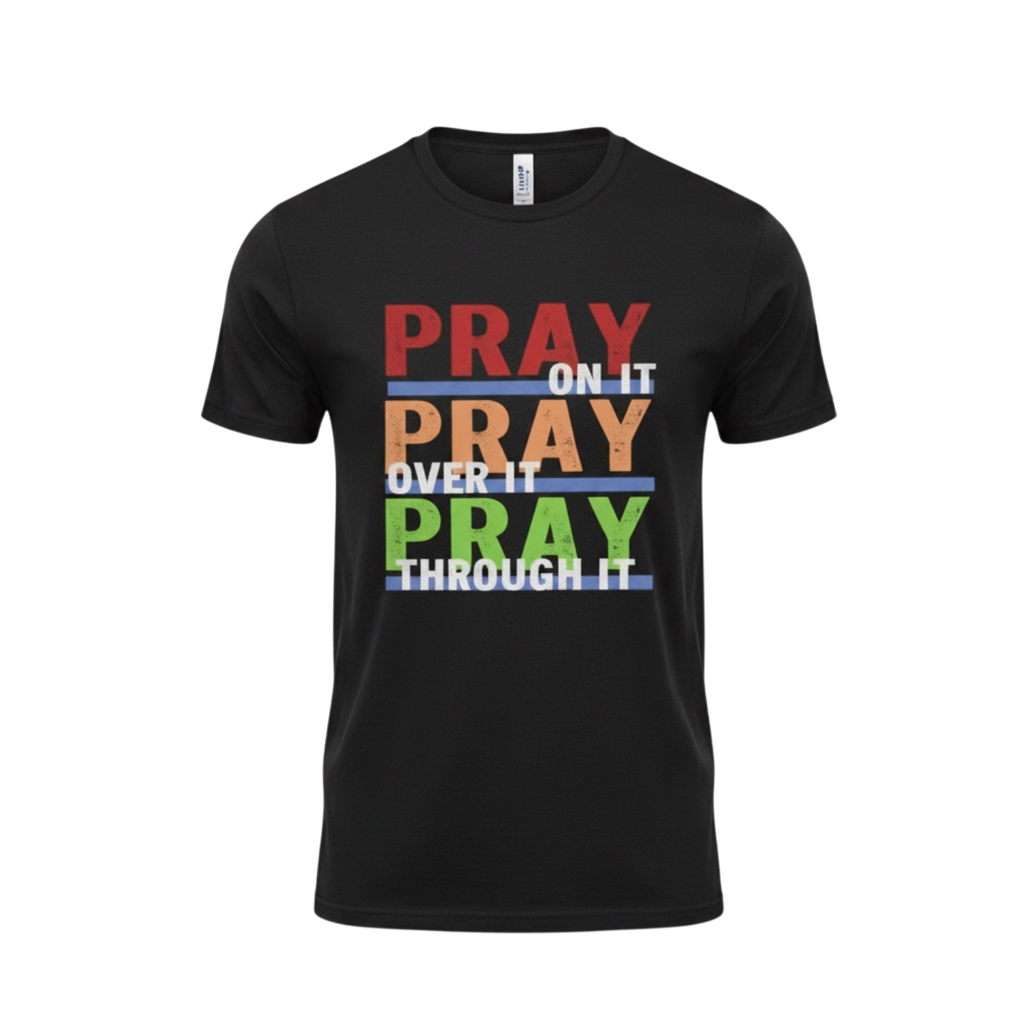 Pray On It. Pray Over It. Pray Through It.™ Christian T-Shirt
